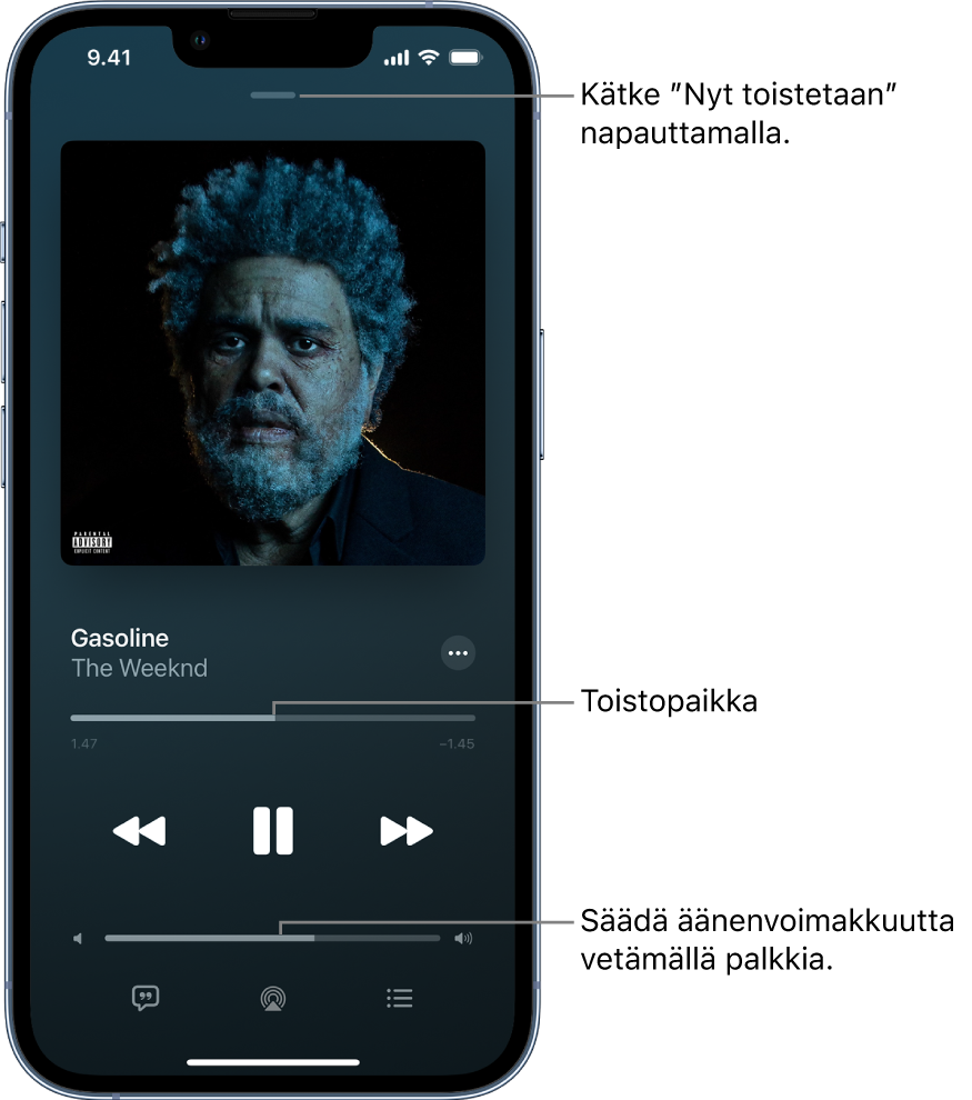 Toistossa nyt -näkymä, jossa näkyy albumin kuvitus. Sen alapuolella näkyvät kappaleen nimi, artistin nimi, Lisää-painike, toistopaikka, toistosäätimet, äänenvoimakkuuden liukusäädin, Sanat-painike, Toistolaite-painike ja Jono-painike. Kätke toistossa nyt ‑painike on ylhäällä.
