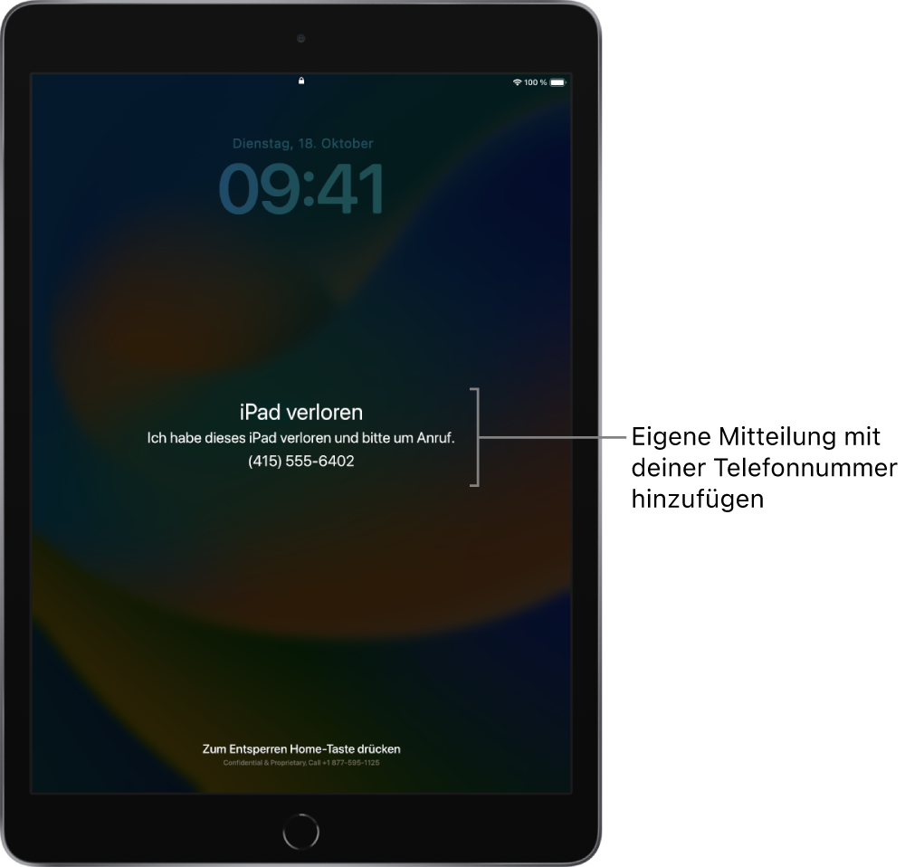 Ein iPad-Sperrbildschirm mit der Nachricht: „iPad verloren“. Ich habe dieses iPad verloren. und bitte um Anruf. (415) 555-6204.“ Du kannst eine eigene Nachricht mit deiner Telefonnummer hinzufügen.