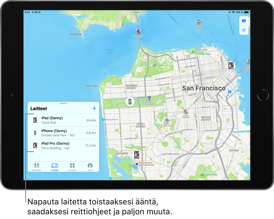Etsiapin näytöllä näkyy Laitteet-luettelo. Luettelossa on kolme laitetta: Dannyn iPad, Dannyn iPod touch ja Dannyn iPhone. Sijainnit näkyvät San Franciscon kartalla.