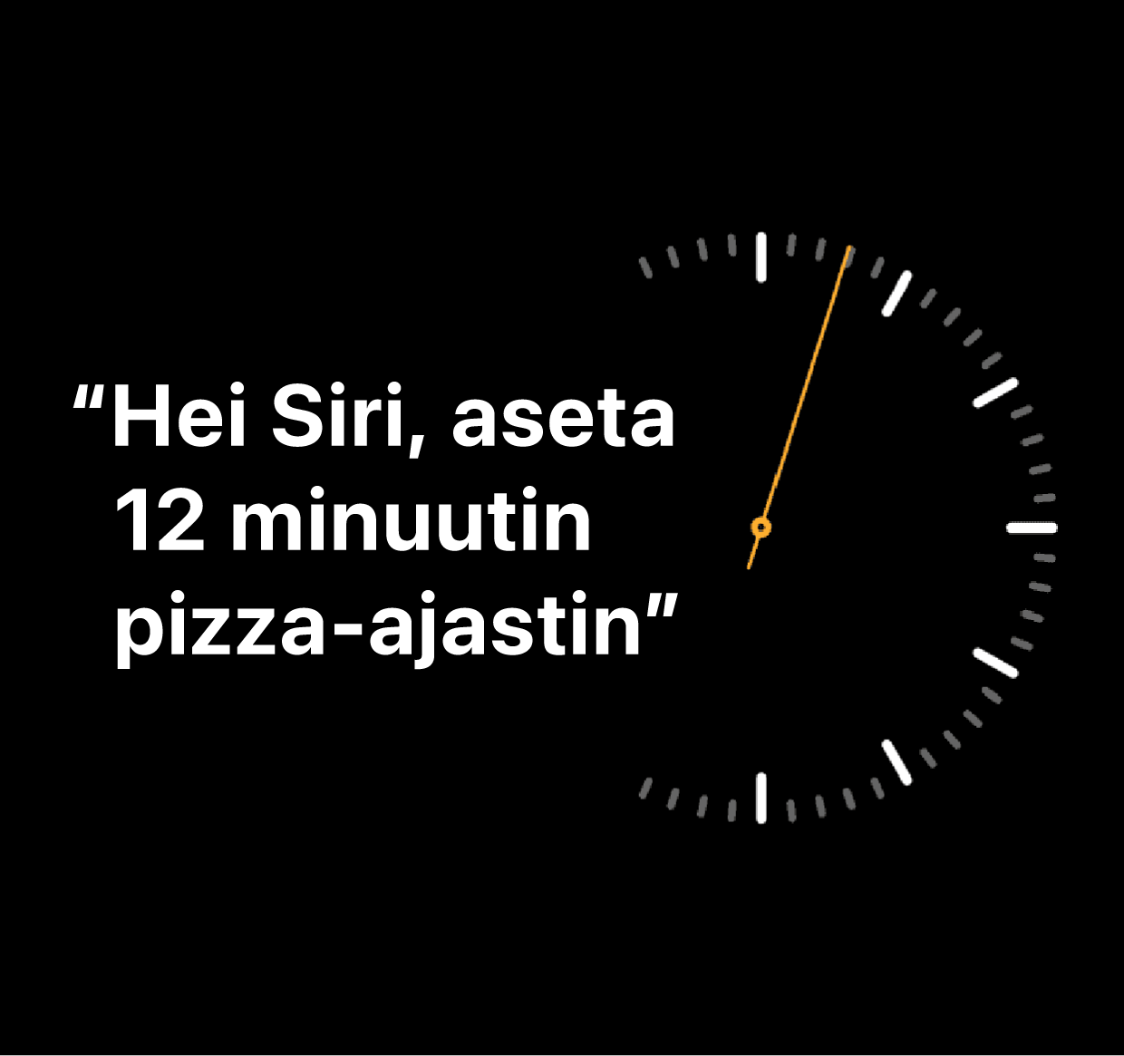 Kuvailu sanoista ”Hei Siri, aseta 12 minuutin pizza-ajastin”.