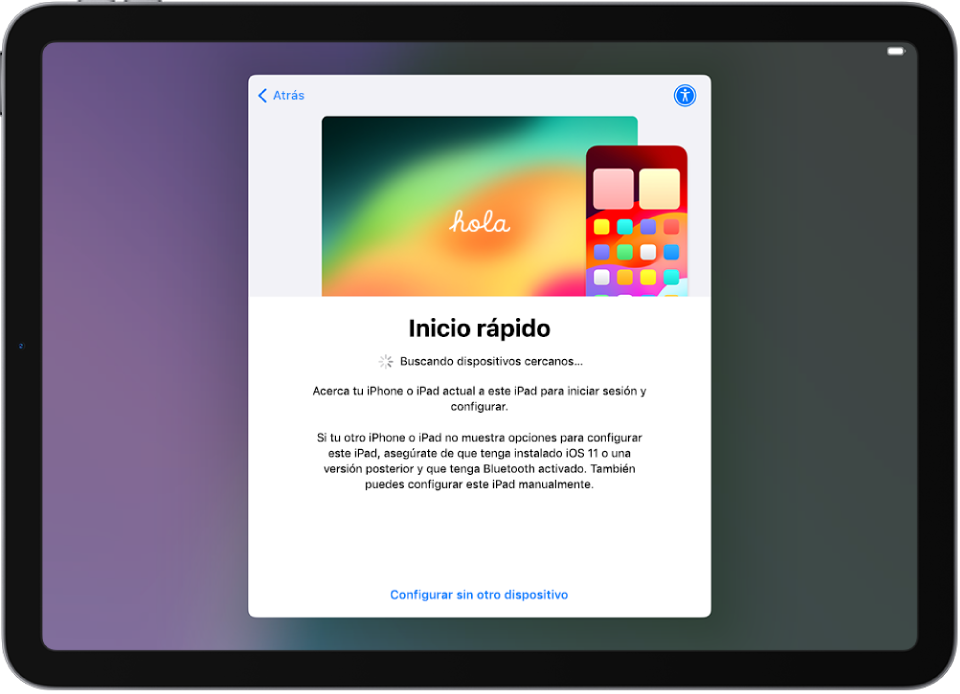 La pantalla de inicio rápido con opciones para configurar el iPad acercándolo a otro iPhone o iPad, o para configurarlo sin otro dispositivo.