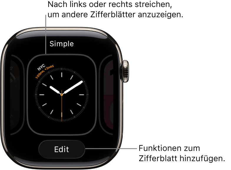 Ein Zifferblatt zeigt die Tasten „Teilen“ und „Bearbeiten“, die erscheinen, nachdem du einen Finger auf das Zifferblatt legst. Der Name des Zifferblatts befindet sich oben. Streiche nach links oder rechts, um andere Zifferblattoptionen anzuzeigen. Tippe auf eine Komplikation, um die gewünschten Funktionen hinzuzufügen.