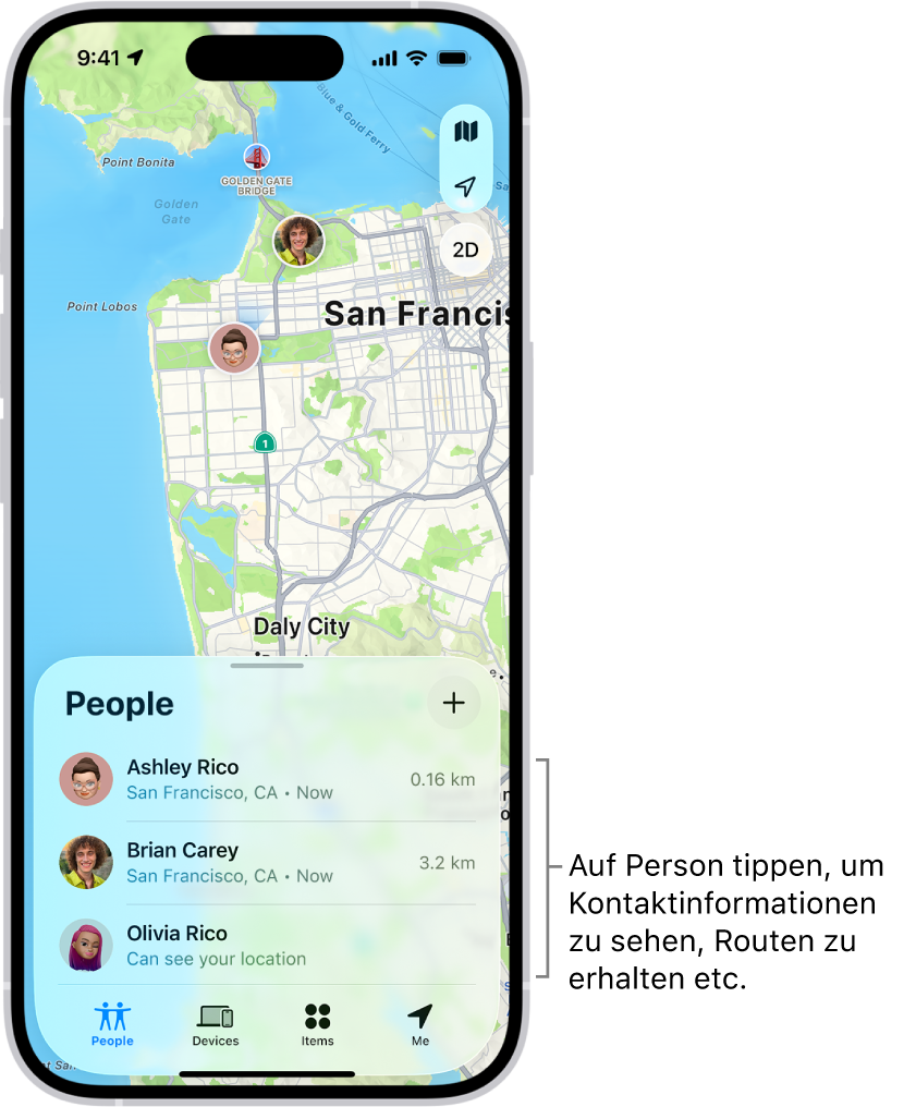 Der Bildschirm „Wo ist?“ mit geöffneter Liste „Personen“. Vier Personen sind aufgelistet: Olivia Rico, Dawn Ramirez, Ashley Rico und Will Rico. Tippe oben in der Liste „Personen“ auf die Taste „Hinzufügen“, um deinen Standort zu teilen.