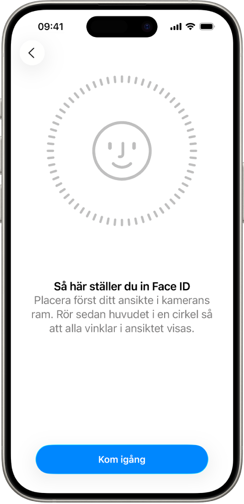 Inställningsskärm för Face ID-igenkänning. Ett ansikte omringat av en cirkel visas på skärmen. Text nedanför talar om för användaren att slutföra cirkeln genom att röra huvudet.