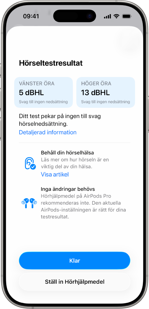Hörseltestresultat på iPhone visar lätt till ingen hörselnedsättning i båda öronen. Längst ned finns alternativ för att trycka på Klar eller ställa in Hörhjälpmedel.