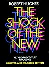 The Shock of the New by Robert Hughes The Shock of the New by Robert Hughes