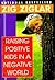 Raising Positive Kids in a Negative World