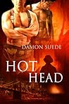 Hot Head by Damon Suede Hot Head by Damon Suede