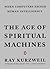 The Age of Spiritual Machines