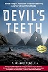 The Devil's Teeth by Susan Casey The Devil's Teeth by Susan Casey