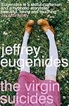The Virgin Suicides by Jeffrey Eugenides The Virgin Suicides by Jeffrey Eugenides