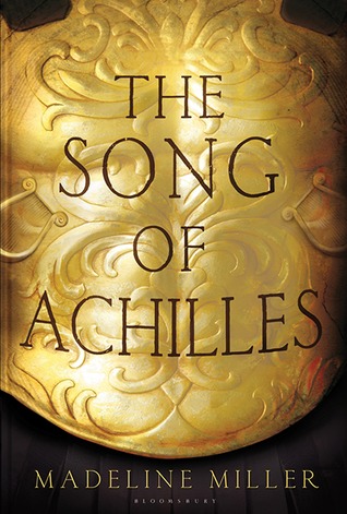 The Song of Achilles by Madeline Miller The Song of Achilles by Madeline Miller