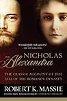 Nicholas and Alexandra by Robert K. Massie Nicholas and Alexandra by Robert K. Massie