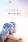 Breathe by Abbi Glines Breathe by Abbi Glines