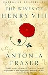 The Wives of Henry VIII by Antonia Fraser The Wives of Henry VIII by Antonia Fraser