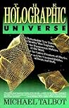 The Holographic Universe by Michael Talbot The Holographic Universe by Michael Talbot