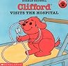 Clifford Visits the Hospital (Clifford the Big Red Dog by Norman Bridwell Clifford Visits the Hospital (Clifford the Big Red Dog by Norman Bridwell