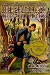 The Secret of the Old Clock by Carolyn Keene The Secret of the Old Clock by Carolyn Keene