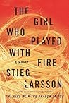 The Girl Who Played with Fire by Stieg Larsson The Girl Who Played with Fire by Stieg Larsson