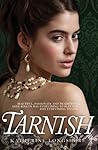 Tarnish by Katherine Longshore Tarnish by Katherine Longshore