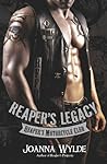 Reaper's Legacy by Joanna Wylde Reaper's Legacy by Joanna Wylde