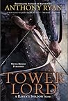 Tower Lord by Anthony Ryan Tower Lord by Anthony Ryan