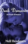 Dark Demands by Nell Henderson Dark Demands by Nell Henderson