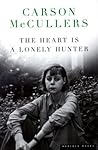 The Heart Is a Lonely Hunter by Carson McCullers The Heart Is a Lonely Hunter by Carson McCullers