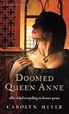 Doomed Queen Anne by Carolyn Meyer Doomed Queen Anne by Carolyn Meyer