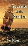 Secrets of the Realm by Bev Stout Secrets of the Realm by Bev Stout