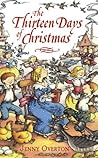 The Thirteen Days of Christmas by Jenny Overton The Thirteen Days of Christmas by Jenny Overton