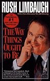 The Way Things Ought to Be by Rush Limbaugh The Way Things Ought to Be by Rush Limbaugh