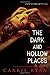 The Dark and Hollow Places