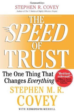 The Speed of Trust by Stephen M.R. Covey The Speed of Trust by Stephen M.R. Covey