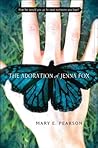 The Adoration of Jenna Fox by Mary E. Pearson The Adoration of Jenna Fox by Mary E. Pearson