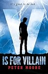 V is for Villain by Peter Moore V is for Villain by Peter Moore