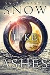 Snow Like Ashes by Sara Raasch Snow Like Ashes by Sara Raasch