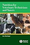 Nutrition for Veterinary Technicians and Nurses by Ann Wortinger Nutrition for Veterinary Technicians and Nurses by Ann Wortinger
