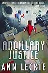 Ancillary Justice by Ann Leckie Ancillary Justice by Ann Leckie