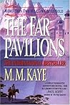 The Far Pavilions by M.M. Kaye The Far Pavilions by M.M. Kaye