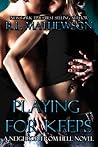 Playing for Keeps by R.L. Mathewson Playing for Keeps by R.L. Mathewson