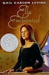 Ella Enchanted by Gail Carson Levine Ella Enchanted by Gail Carson Levine