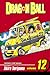 Dragon Ball, Vol. 12 by Akira Toriyama Dragon Ball, Vol. 12 by Akira Toriyama