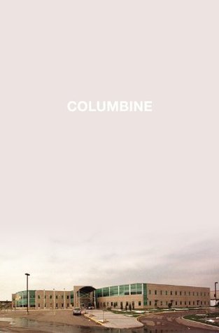 Columbine by Dave Cullen Columbine by Dave Cullen