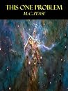 This One Problem by M.C. Pease This One Problem by M.C. Pease