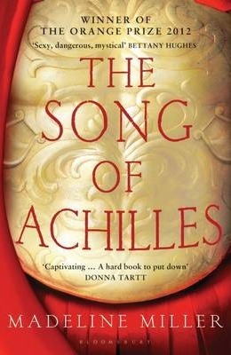 The Song of Achilles by Madeline Miller The Song of Achilles by Madeline Miller