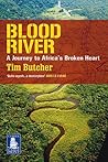 Blood River by Tim Butcher Blood River by Tim Butcher