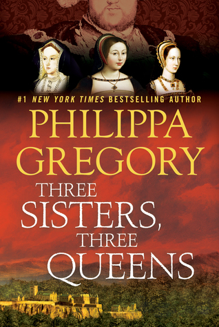 Three Sisters, Three Queens (The Plantagenet and Tudor Novels, #8)