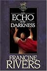 An Echo in the Darkness by Francine Rivers An Echo in the Darkness by Francine Rivers