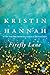 Firefly Lane by Kristin Hannah Firefly Lane by Kristin Hannah